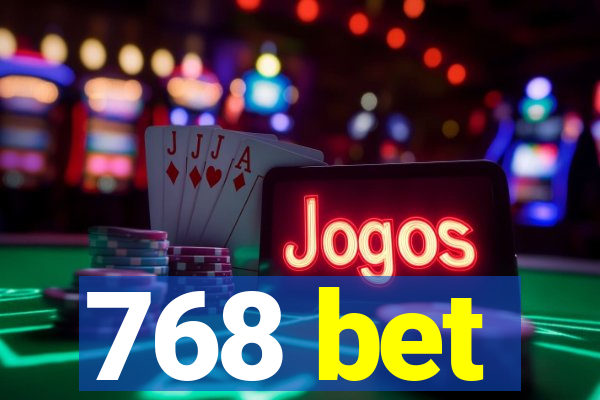 768 bet