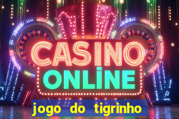 jogo do tigrinho que paga