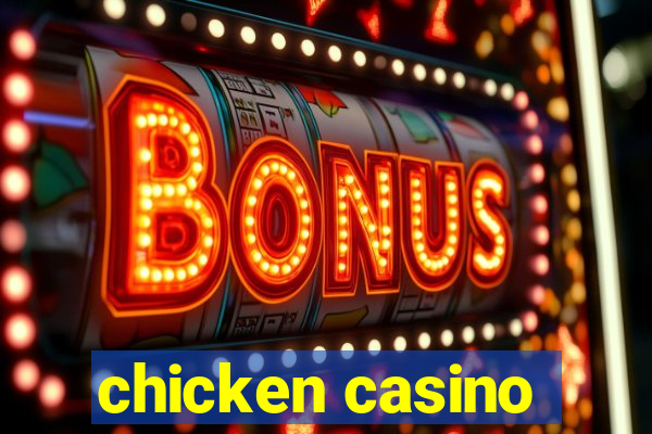 chicken casino