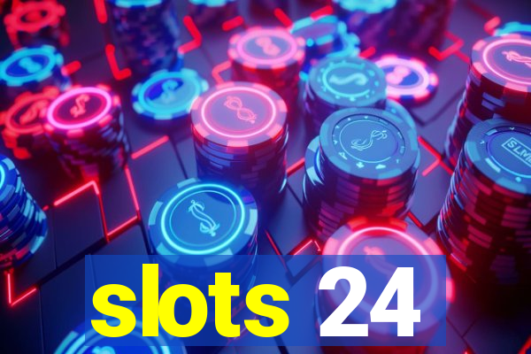 slots 24