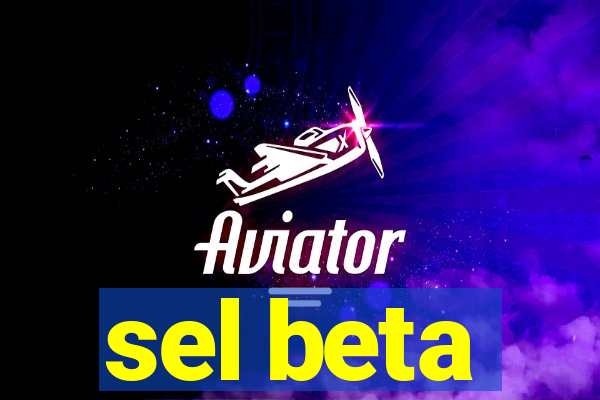 sel beta