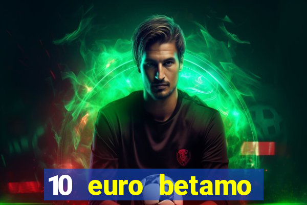 10 euro betamo casino bonus