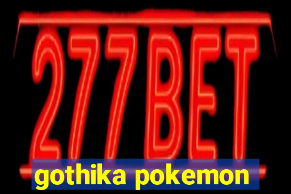 gothika pokemon