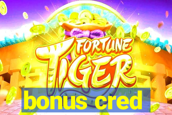 bonus cred