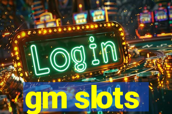 gm slots