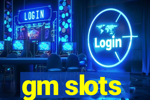 gm slots