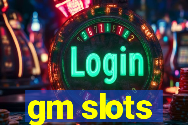 gm slots