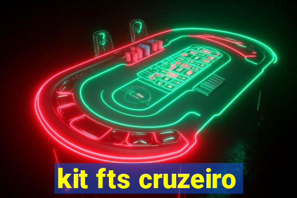 kit fts cruzeiro