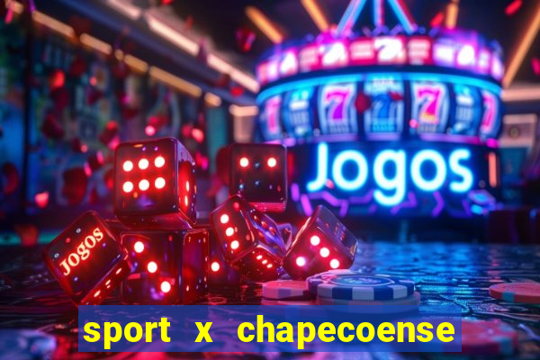 sport x chapecoense ao vivo