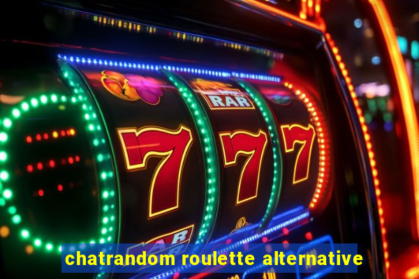 chatrandom roulette alternative