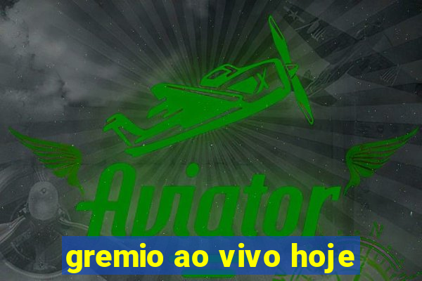 gremio ao vivo hoje