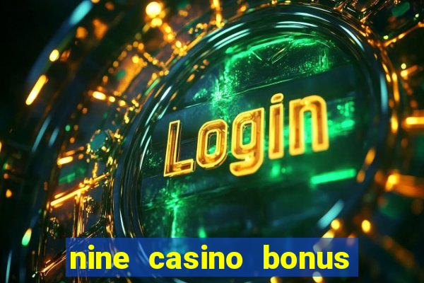 nine casino bonus code 2024