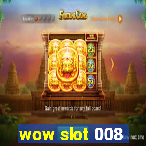 wow slot 008