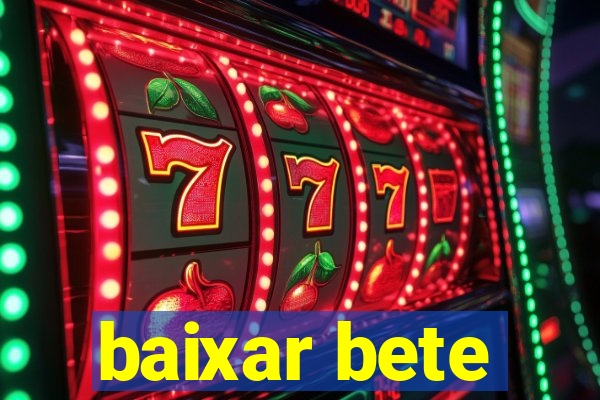 baixar bete