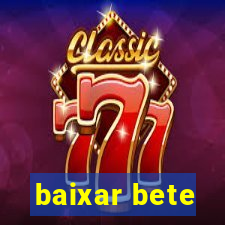 baixar bete