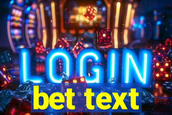 bet text