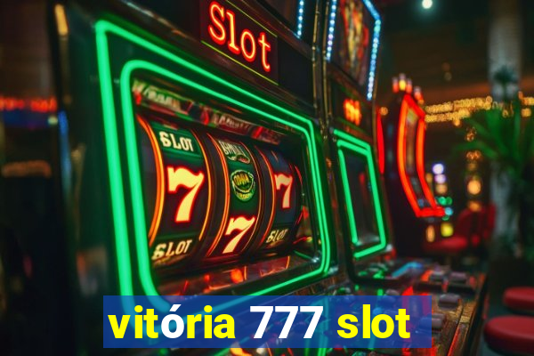 vitória 777 slot