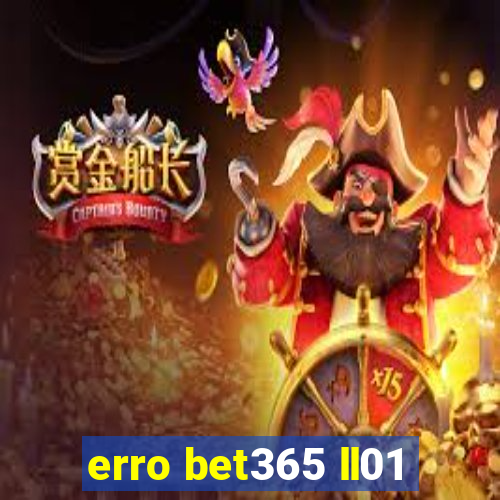 erro bet365 ll01