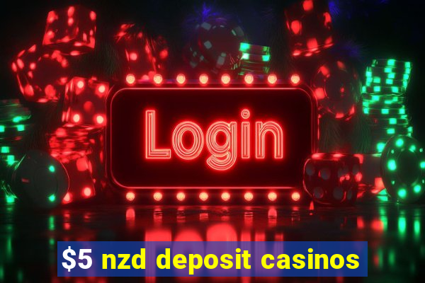 $5 nzd deposit casinos