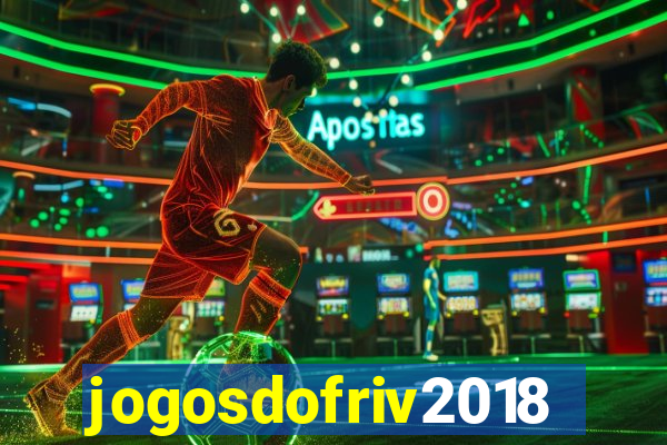 jogosdofriv2018