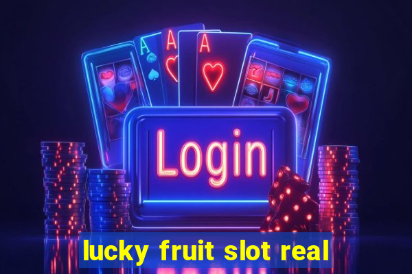 lucky fruit slot real