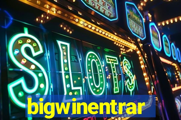 bigwinentrar