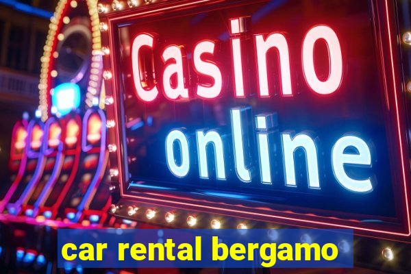 car rental bergamo