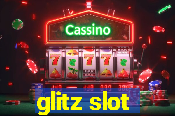 glitz slot