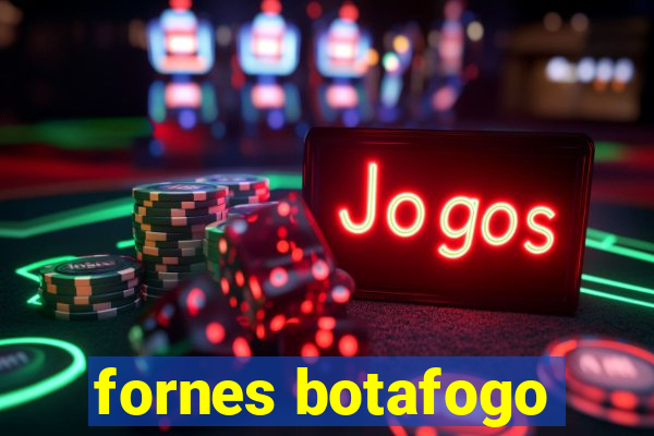 fornes botafogo