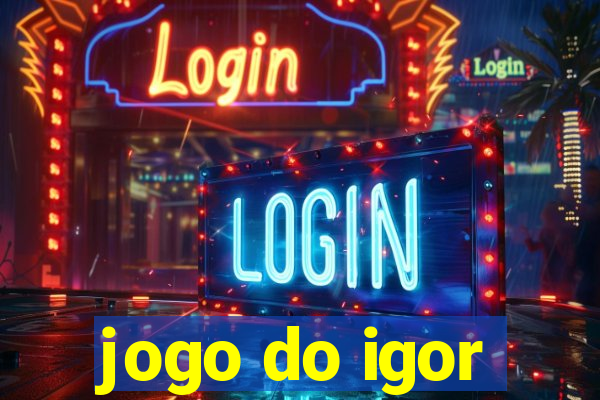 jogo do igor