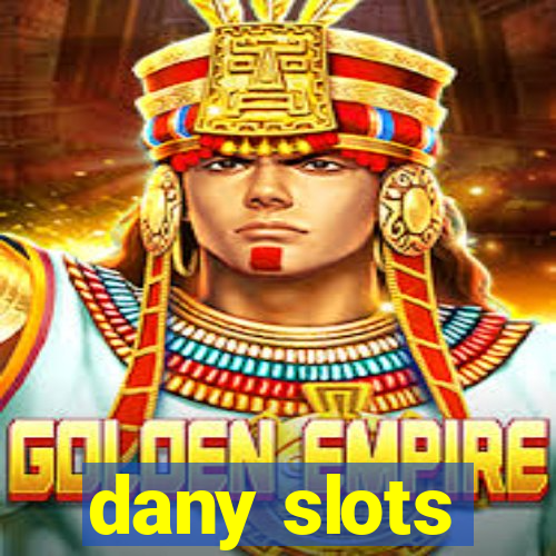 dany slots