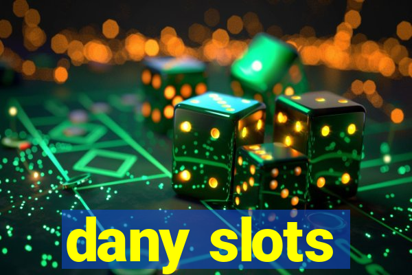 dany slots