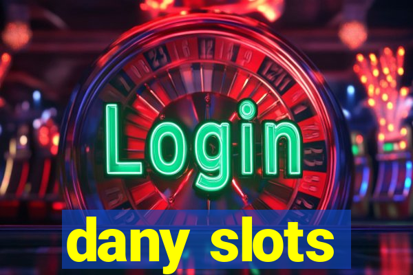 dany slots