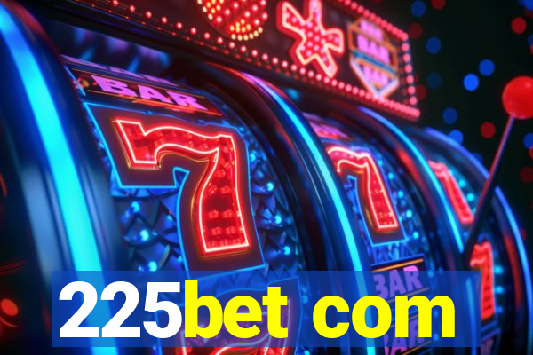 225bet com