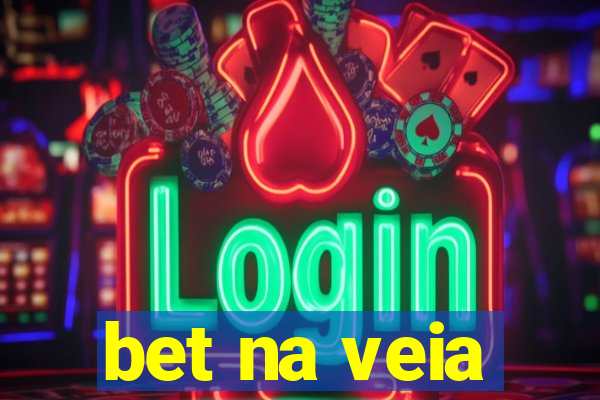 bet na veia