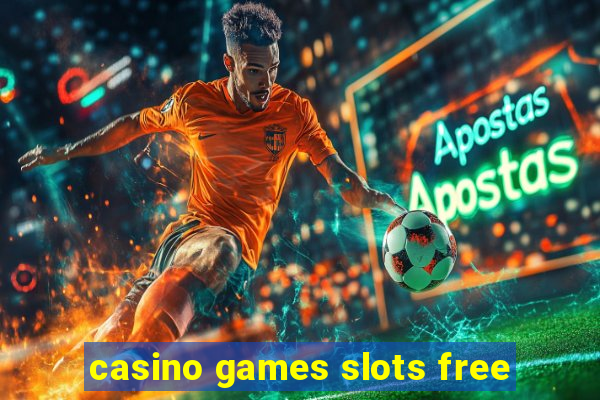 casino games slots free