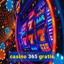 casino 365 gratis