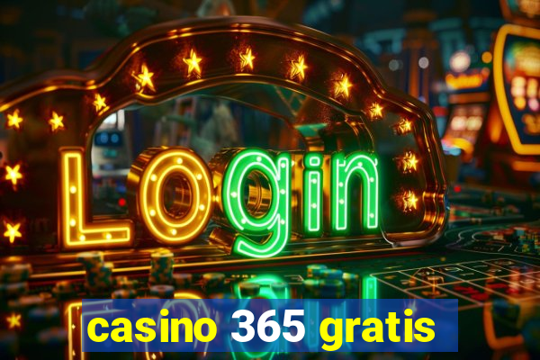 casino 365 gratis