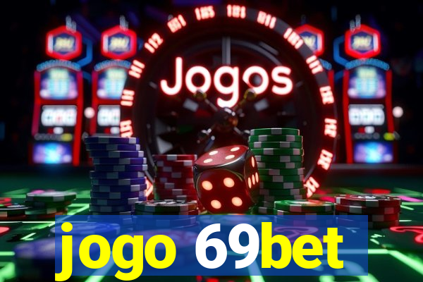 jogo 69bet