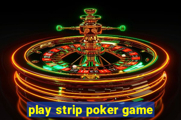 play strip poker game