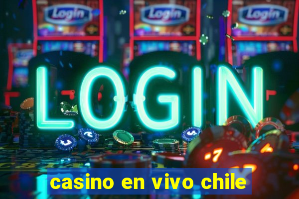 casino en vivo chile