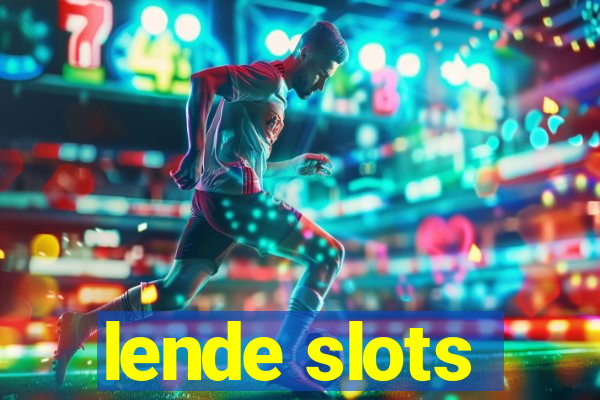 lende slots