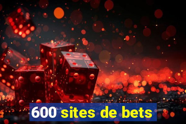 600 sites de bets