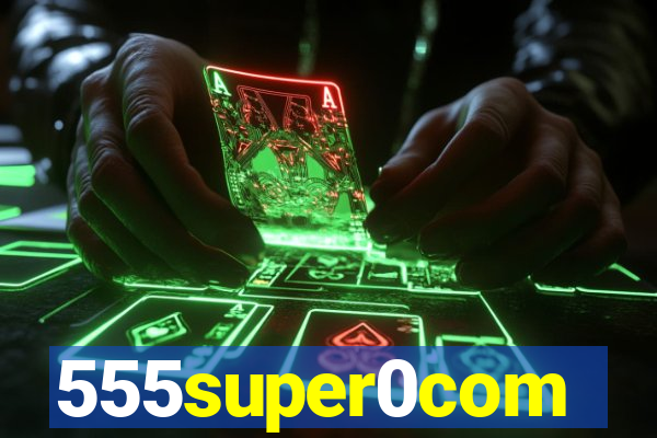 555super0com