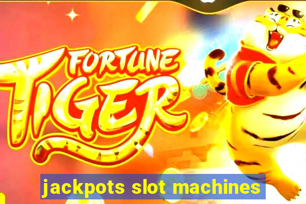 jackpots slot machines