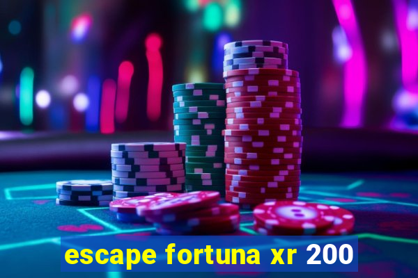 escape fortuna xr 200