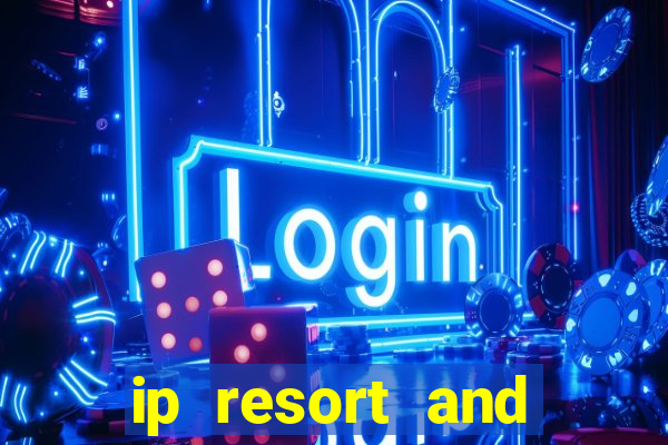 ip resort and casino biloxi mississippi