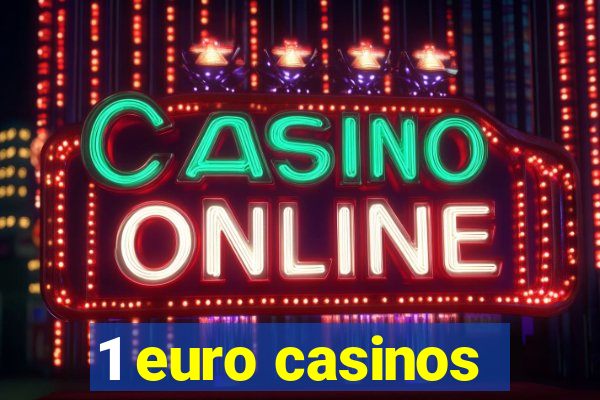 1 euro casinos