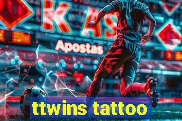 ttwins tattoo