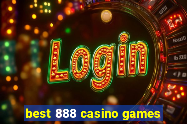 best 888 casino games